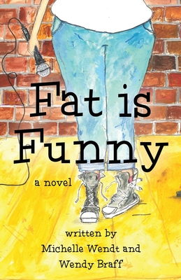 Fat Is Funny By Michelle Wendt, Wendy Braff Cover Image