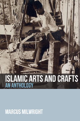 Islamic Arts and Crafts: An Anthology Cover Image