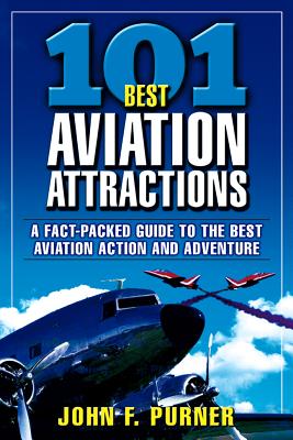 101 Best Aviation Attractions By John Purner Cover Image