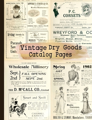 Vintage Dry Goods Catalog Pages: 20-sheet Collection of Ephemera for Junk Journals, Scrapbooking, Collage, Decoupage, Cardmaking, Mixed Media and Many