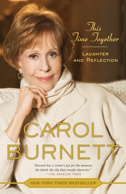 This Time Together: Laughter and Reflection By Carol Burnett Cover Image