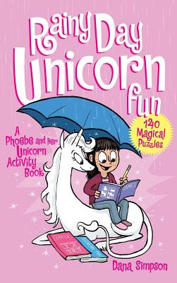 Rainy Day Unicorn Fun: A Phoebe and Her Unicorn Activity Book By Dana Simpson Cover Image