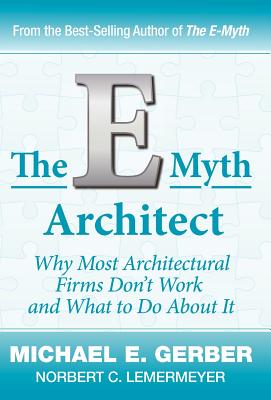 The E-Myth Architect By Michael E. Gerber, Norbert C. Lemermeyer Cover Image