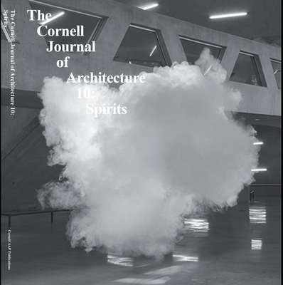 Cornell Journal of Architecture 10: Spirits Cover Image