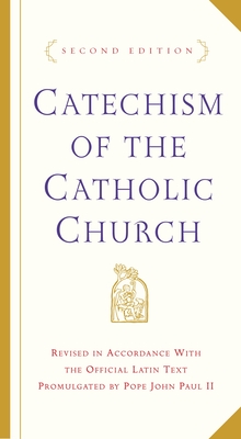 Catechism of the Catholic Church: Second Edition