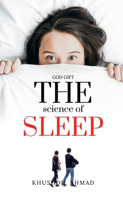 The Science of Sleep By Khushdil Mir Cover Image