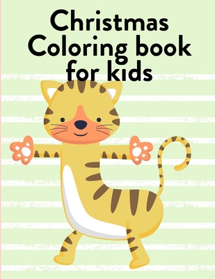 Christmas Coloring Book For Kids: Coloring Pages for Boys, Girls, Fun Early Learning, Toddler Coloring Book Cover Image