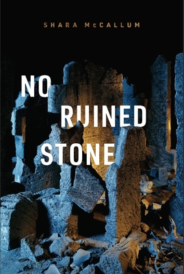 No Ruined Stone By Shara McCallum Cover Image