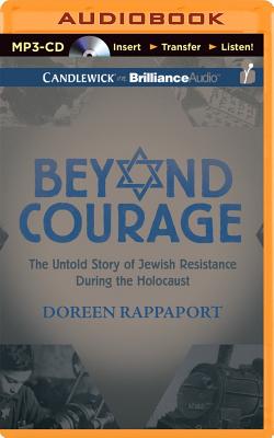 Beyond Courage: The Untold Story of Jewish Resistance During the Holocaust Cover Image