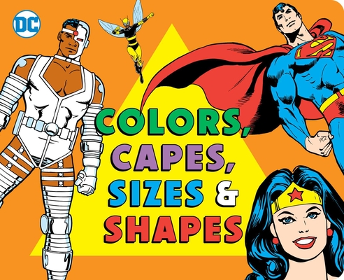Colors and Capes, Sizes and Shapes (DC Super Heroes #31) By Morris Katz Cover Image
