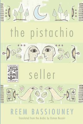 Cover for The Pistachio Seller (Middle East Literature in Translation)