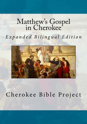 Matthew's Gospel in Cherokee: Expanded Bilingual Edition Cover Image