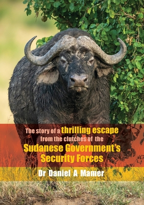 The story of a thrilling escape from the clutches of the: Sudanese Government's Security Forces Cover Image