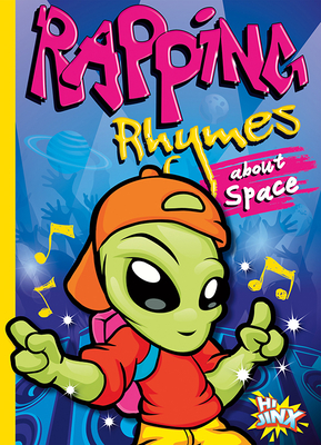 Rapping Rhymes about Space (Rap Your World) By Thomas Kingsley Troupe Cover Image