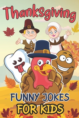 Thanksgiving Funny Jokes for Kids: Thanksgiving Gift Ideas for Boys, Girls and Family By Junior Press Cover Image