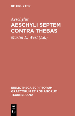 Septem contra Thebas (Bibliotheca scriptorum Graecorum et Romanorum Teubneriana)