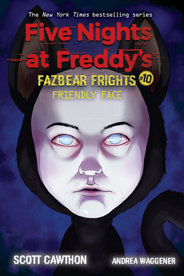 Friendly Face: An AFK Book (Five Nights at Freddy’s: Fazbear Frights #10) (Five Nights At Freddy's #10) Cover Image