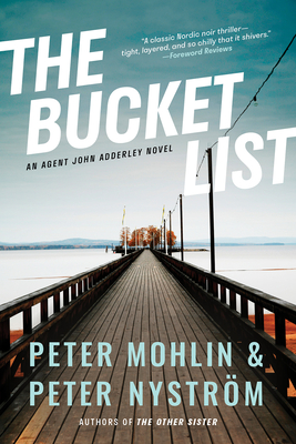 The Bucket List: An Agent John Adderley Novel By Peter Mohlin, Peter Nyström, Ian Giles (Translated by) Cover Image