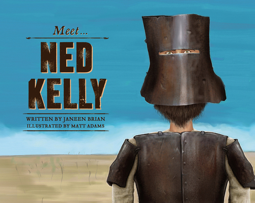 Meet Ned Kelly (Meet...) By Matt Adams (Illustrator), Janeen Brian Cover Image