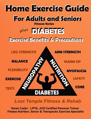 Home Exercise Guide for Adults & Seniors Plus Diabetes Exercise Precautions & Benefits: Fitness Series: Lost Temple Fitness & Rehab: Fitness Series Pl By Karen Cutler Cover Image