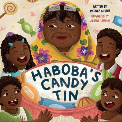 Haboba's Candy Tin By Mehnaz Anshah, Juliana Lemong (Illustrator) Cover Image