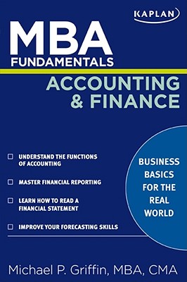MBA Fundamentals Accounting and Finance (Kaplan Test Prep) By Michael P. Griffin Cover Image
