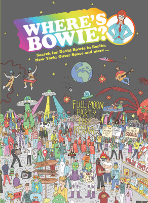 Where's Bowie?: Search for David Bowie in Berlin, New York, Outer Space and more ...