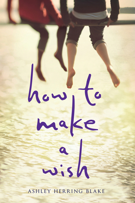 How to Make a Wish By Ashley Herring Blake Cover Image