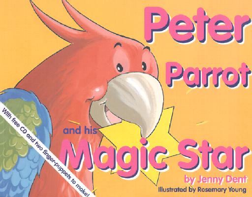 Peter Parrot and His Magic Star [With CD] Cover Image