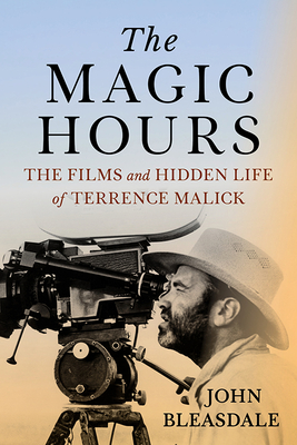 The Magic Hours: The Films and Hidden Life of Terrence Malick (Screen Classics)