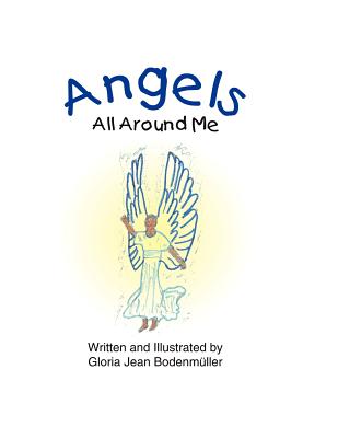 Angels All Around Me By Gloria Jean Bodenmuller Cover Image