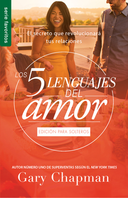 Los 5 Lenguajes del Amor Para Solteros (Revisado) - Serie Favoritos By Gary Chapman Cover Image