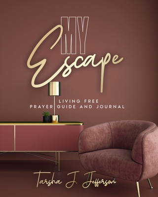 My Escape: Living Free Prayer Guide and Journal Cover Image