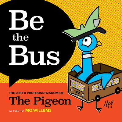 Be the Bus: The Lost & Profound Wisdom of the Pigeon cover
