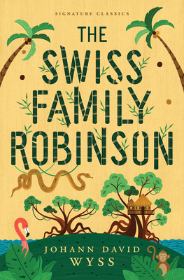 The Swiss Family Robinson (Children's Signature Classics)