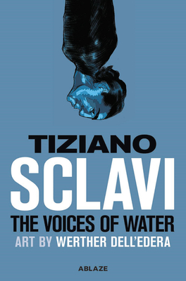The Voices of Water By Tizlano Sclavi, Werther Dell'edera (Artist) Cover Image