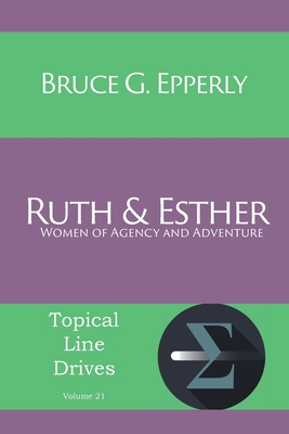Ruth and Esther: Women of Agency and Adventure By Bruce G. Epperly Cover Image