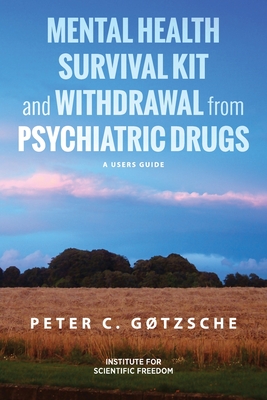 Mental Health Survival Kit and Withdrawal from Psychiatric Drugs: A User's Guide By Peter C. Gøtzsche Cover Image