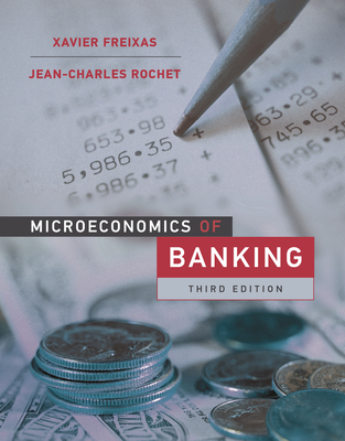 Microeconomics of Banking, third edition