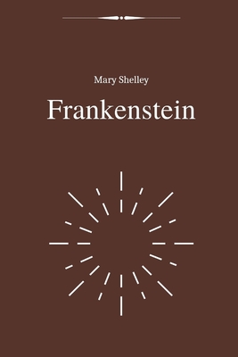 Frankenstein by Mary Shelley By Mary Shelley Cover Image