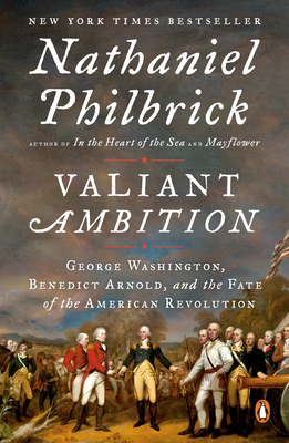 Valiant Ambition: George Washington, Benedict Arnold, and the Fate of the American Revolution (The American Revolution Series #2) Cover Image