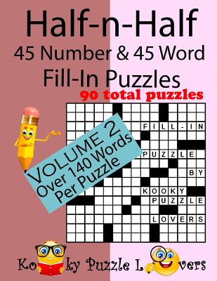 Half-n-Half Fill-In Puzzles, 45 number & 45 Word Fill-In Puzzles, Volume 2 Cover Image