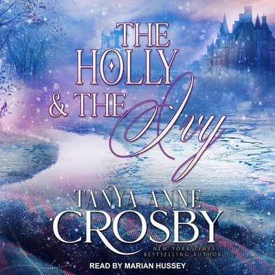 The Holly & the Ivy By Tanya Anne Crosby, Marian Hussey (Read by) Cover Image