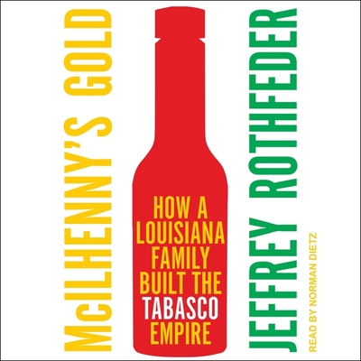 McIlhenny's Gold: How a Louisiana Family Built the Tabasco Empire cover