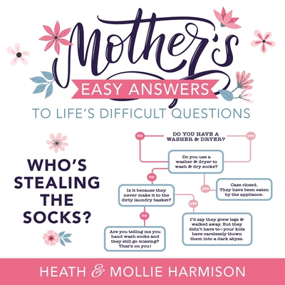 Mother's Easy Answers to Life's Difficult Questions By Heath Harmison, Mollie Harmison Cover Image