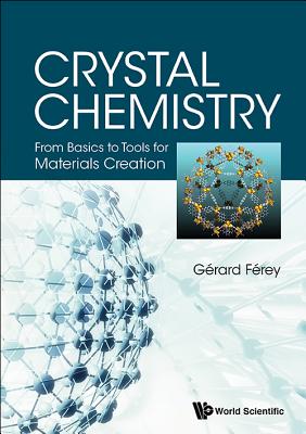 Crystal Chemistry: From Basics to Tools for Materials Creation By Gerard Ferey Cover Image