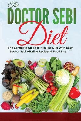 The Dr Sebi Diet The Most Complete Collection Of Dr Sebi S Treatments And Cures For Getting Rid Of Mucus And Restoring Your Body S Abil Paperback Folio Books