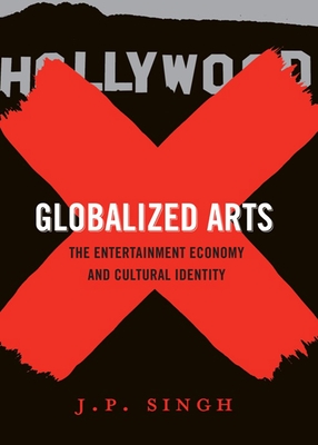 Globalized Arts: The Entertainment Economy and Cultural Identity Cover Image
