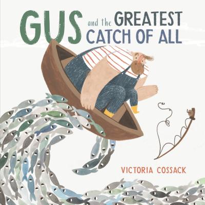 Gus and the Greatest Catch of All By Victoria Cossack, Victoria Cossack (Illustrator) Cover Image