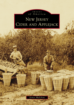 New Jersey Cider and Applejack (Images of America)